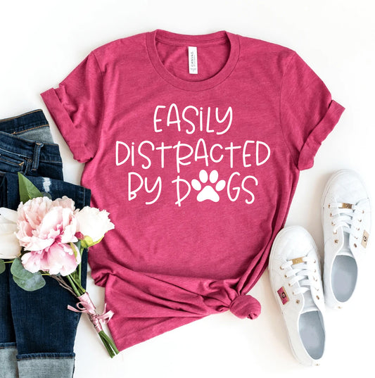Easily Distracted By Dogs T-shirt - Trending Products 